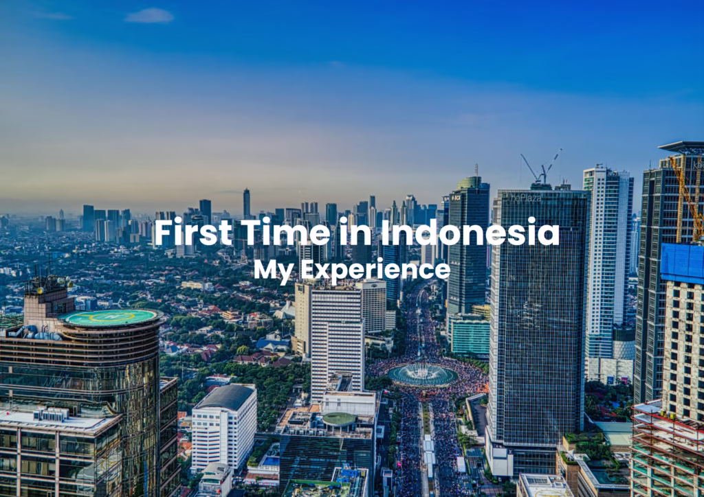 First Time in Indonesia